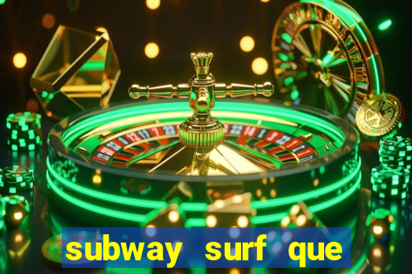 subway surf que ganha dinheiro link