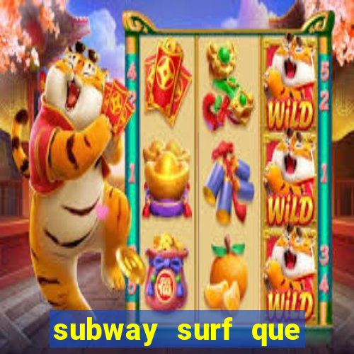subway surf que ganha dinheiro link