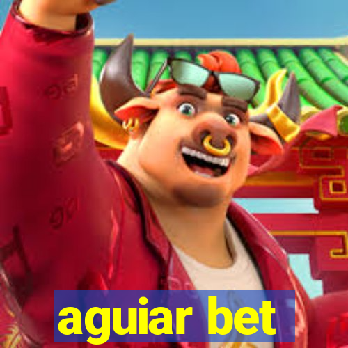aguiar bet