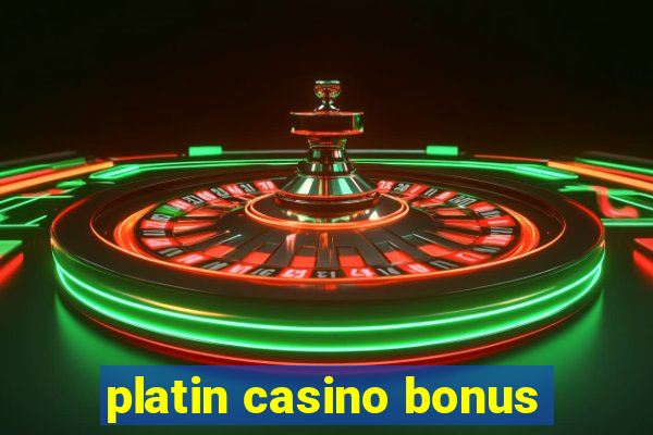 platin casino bonus