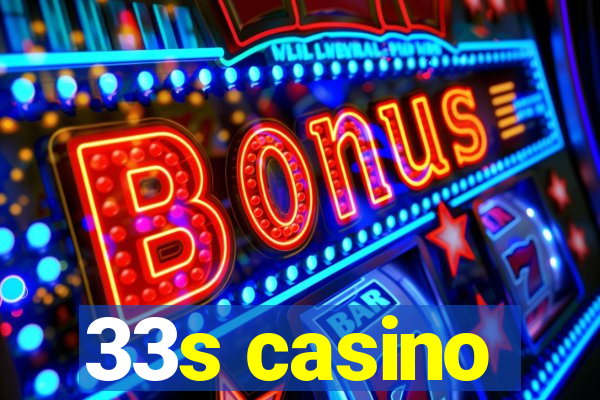 33s casino