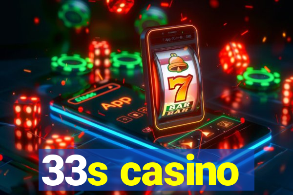 33s casino