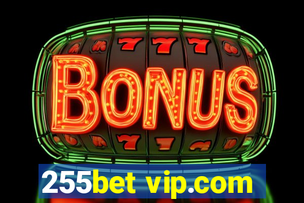 255bet vip.com