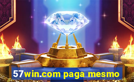 57win.com paga mesmo