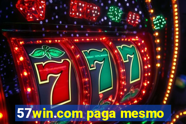 57win.com paga mesmo