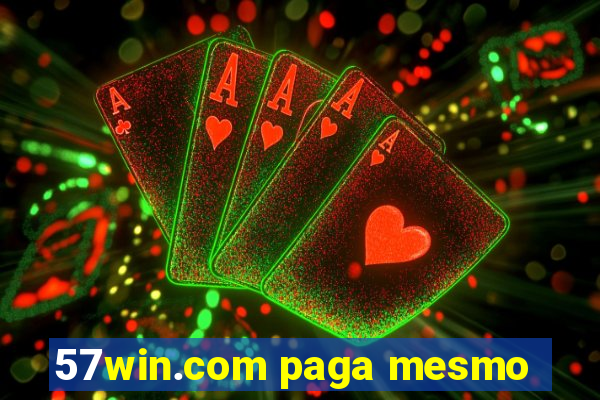 57win.com paga mesmo