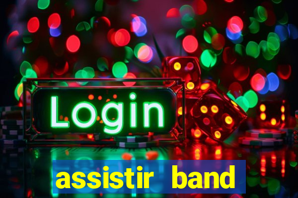 assistir band sports ao vivo