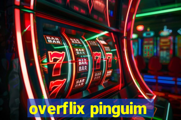 overflix pinguim
