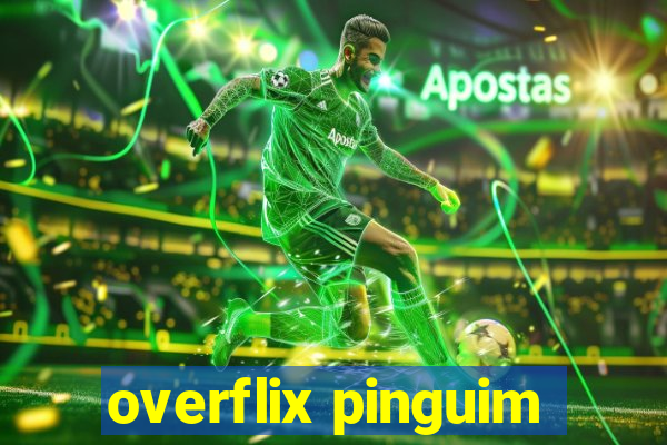 overflix pinguim