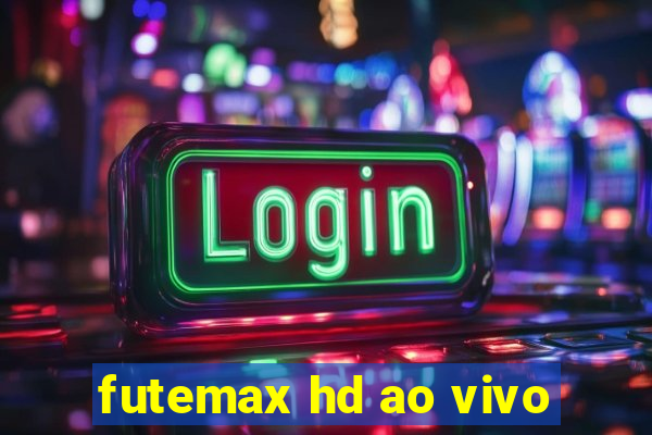 futemax hd ao vivo