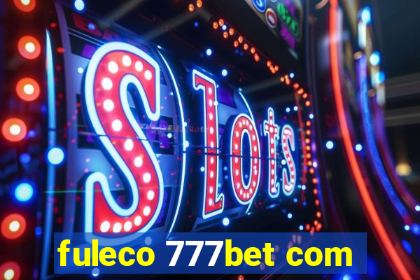 fuleco 777bet com