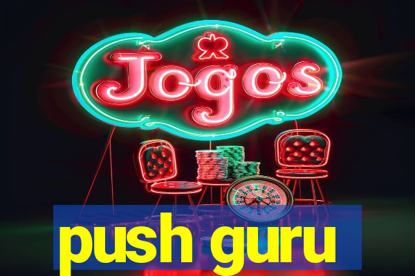 push guru