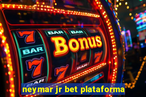 neymar jr bet plataforma