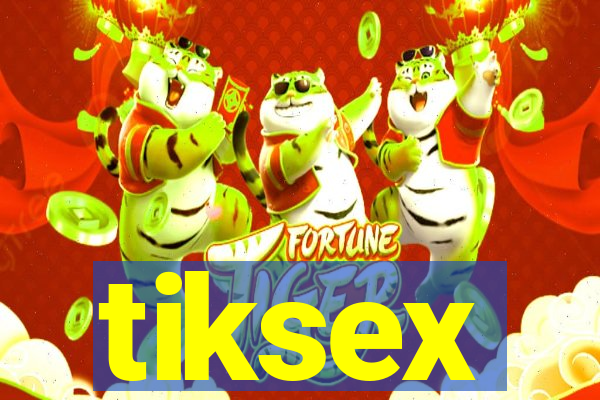 tiksex