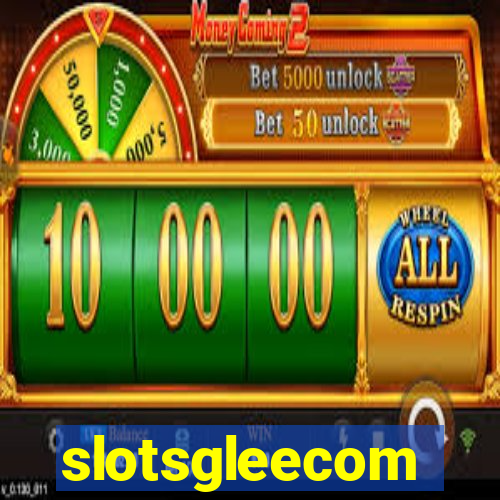 slotsgleecom