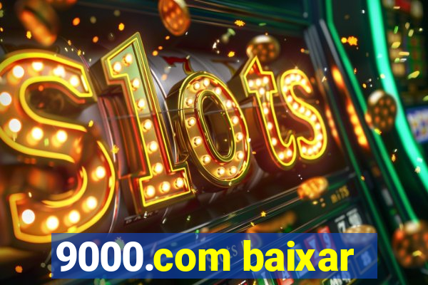 9000.com baixar