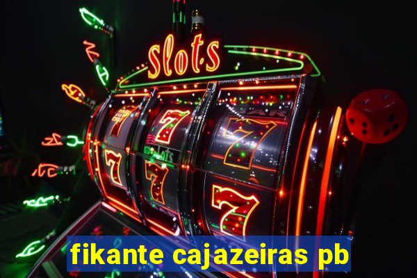 fikante cajazeiras pb