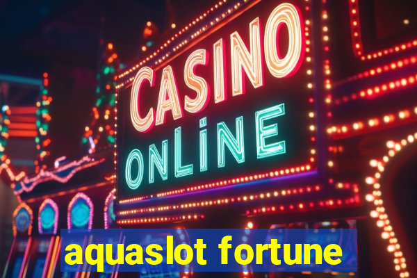 aquaslot fortune