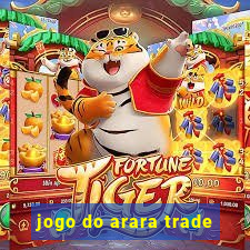 jogo do arara trade