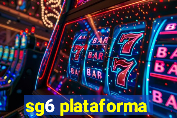 sg6 plataforma