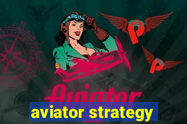 aviator strategy
