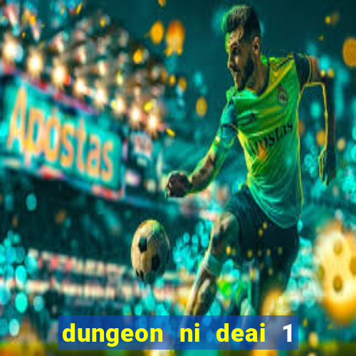 dungeon ni deai 1 temporada dublado