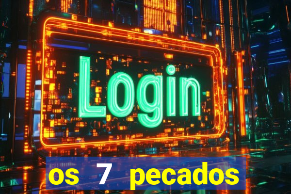 os 7 pecados capitais filme