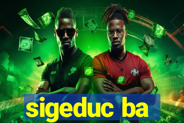 sigeduc ba