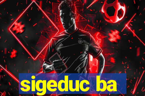 sigeduc ba