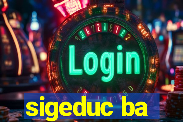 sigeduc ba