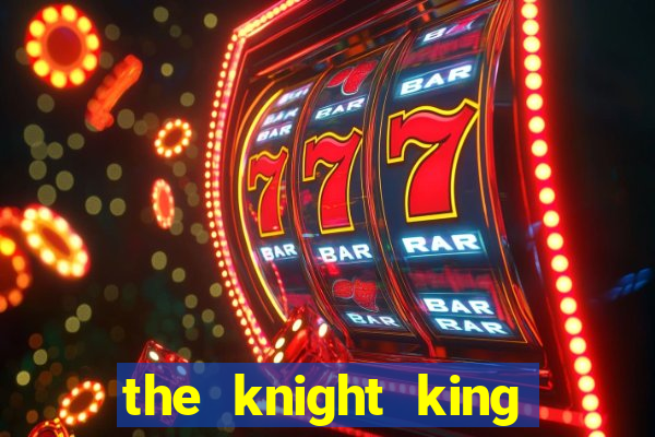 the knight king who returned with a god mangadex