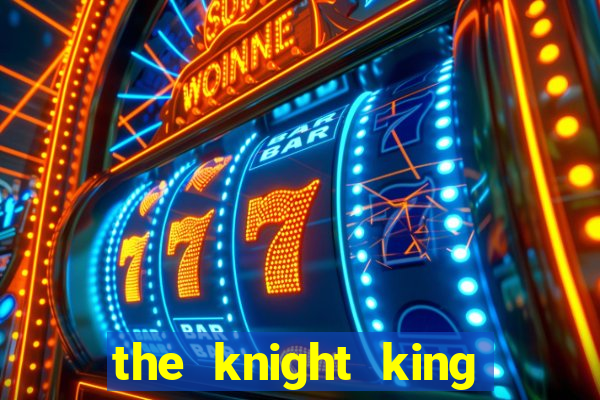 the knight king who returned with a god mangadex