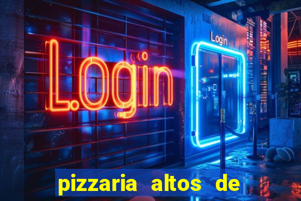 pizzaria altos de santana sjc