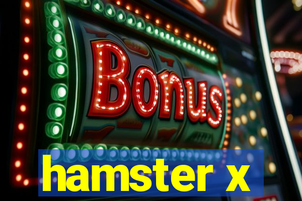 hamster x