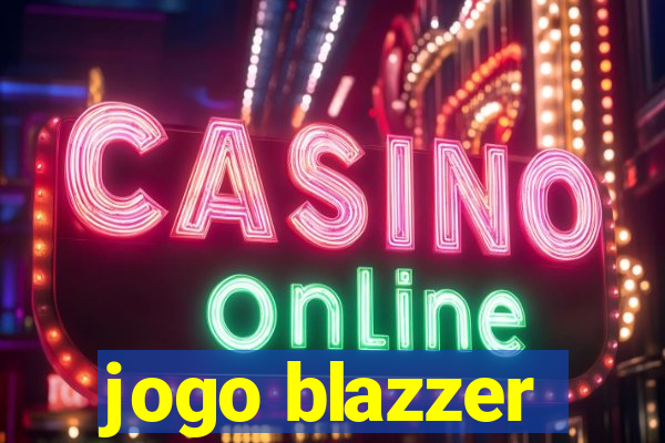 jogo blazzer
