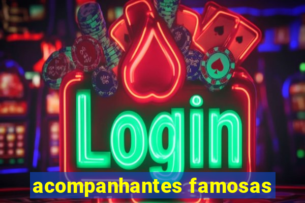 acompanhantes famosas