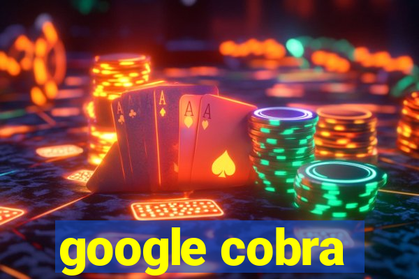 google cobra