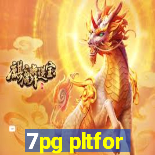7pg pltfor