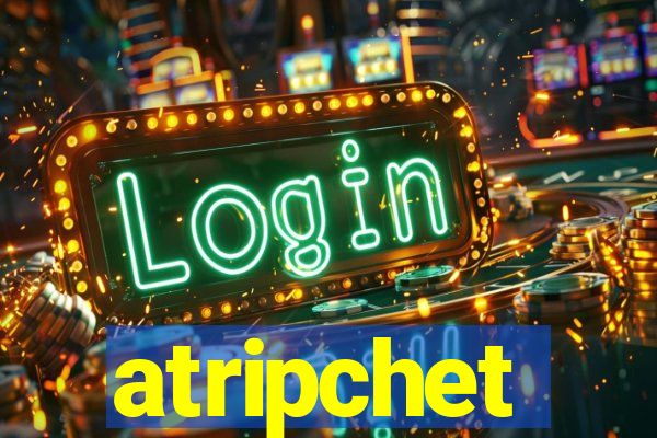 atripchet