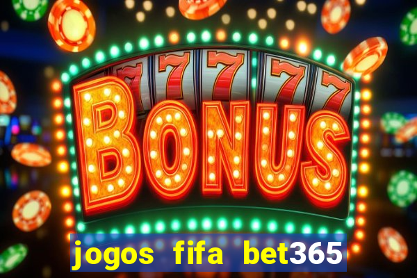 jogos fifa bet365 8 minutos