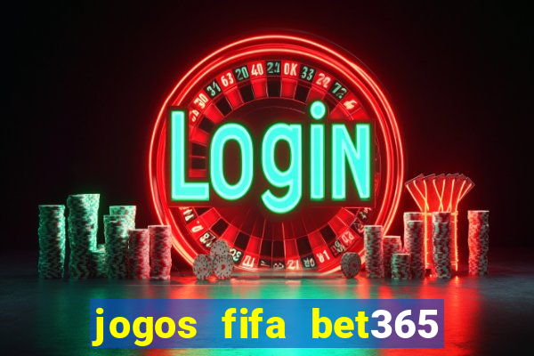 jogos fifa bet365 8 minutos