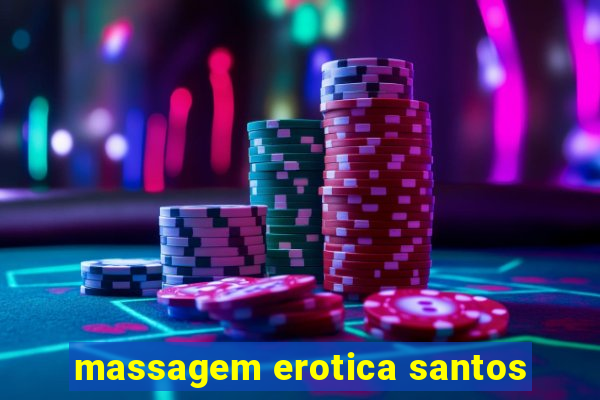 massagem erotica santos