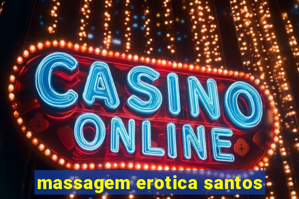 massagem erotica santos