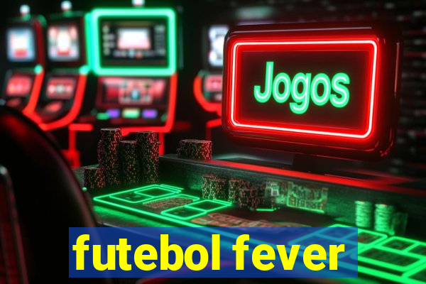 futebol fever