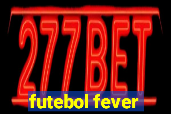 futebol fever