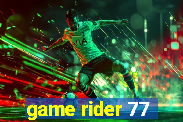 game rider 77