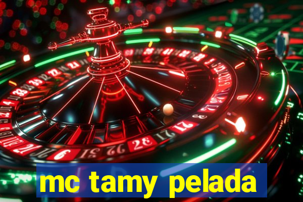 mc tamy pelada