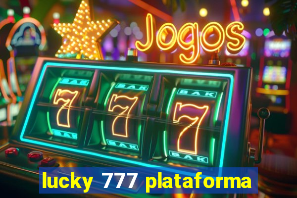 lucky 777 plataforma