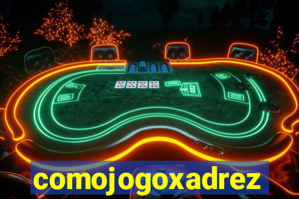 comojogoxadrez