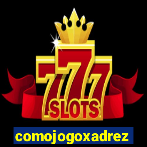 comojogoxadrez